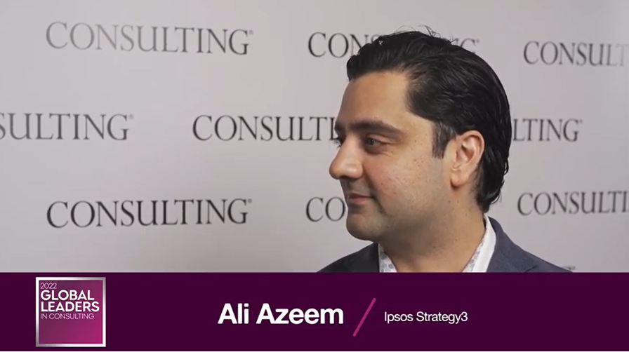 Consulting's Best: A Conversation With Ali Azeem of Ipsos Strategy3 - 2022 Global Leaders Honoree