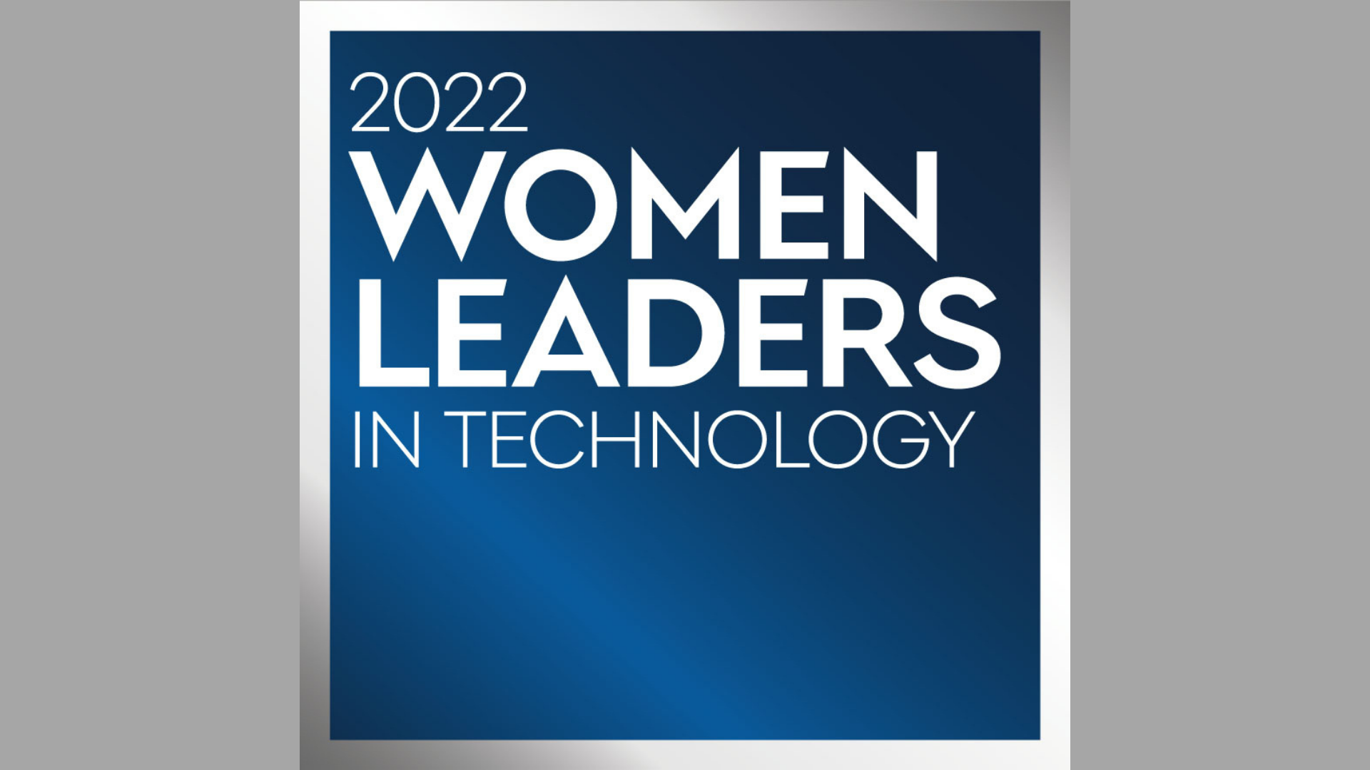 The 2022 Women Leaders in Technology: The Honorees